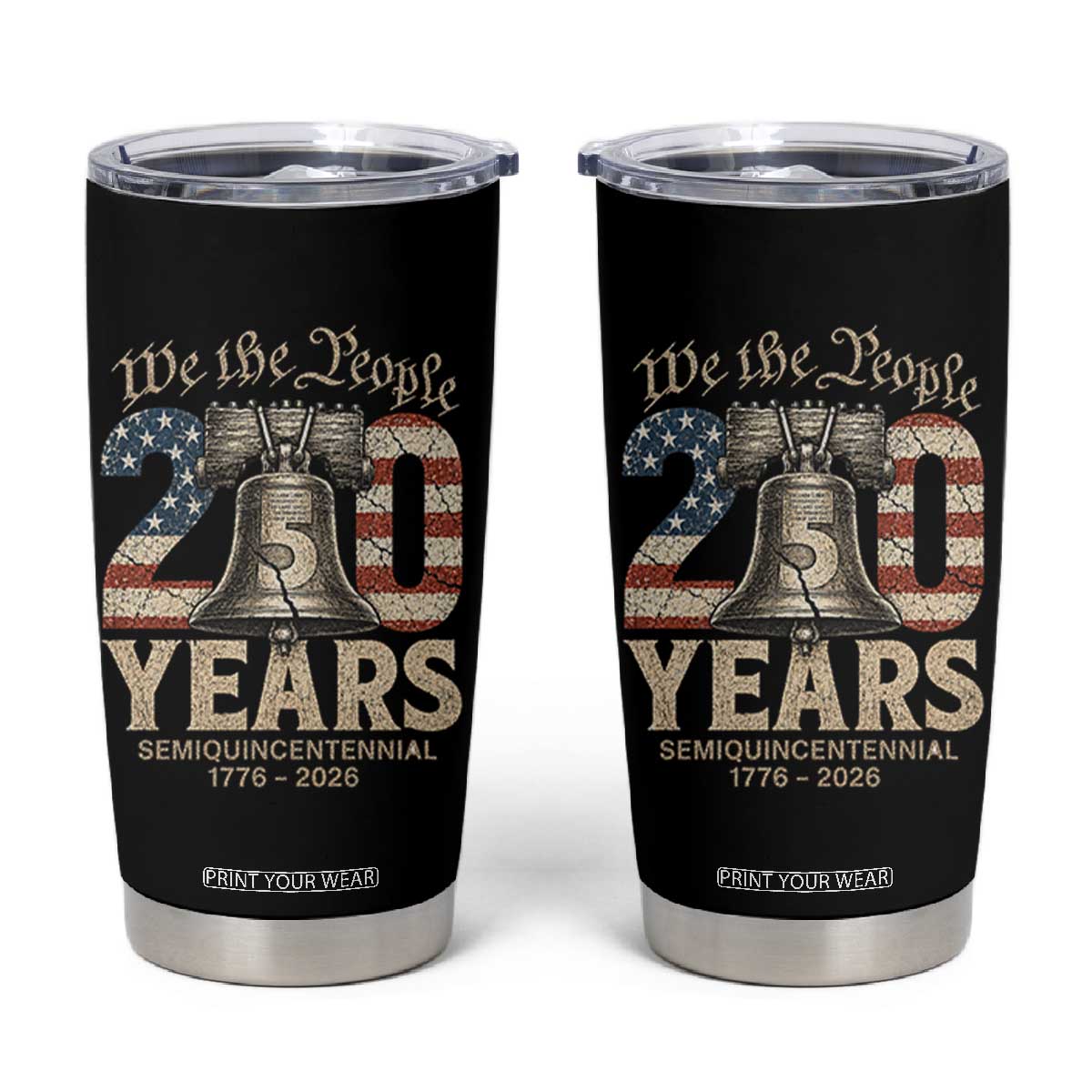 We The People 250 Years Liberty Bell Patriotic Tumbler Cup American Semi-Quincentennial TS02 Black Print Your Wear
