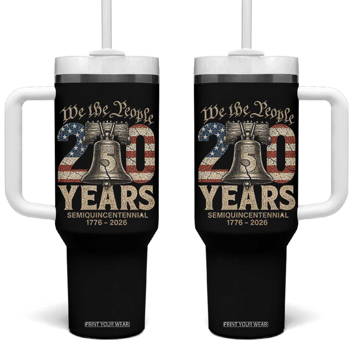 We The People 250 Years Liberty Bell Patriotic Tumbler With Handle American Semi-Quincentennial TS02 One Size: 40 oz Black Print Your Wear