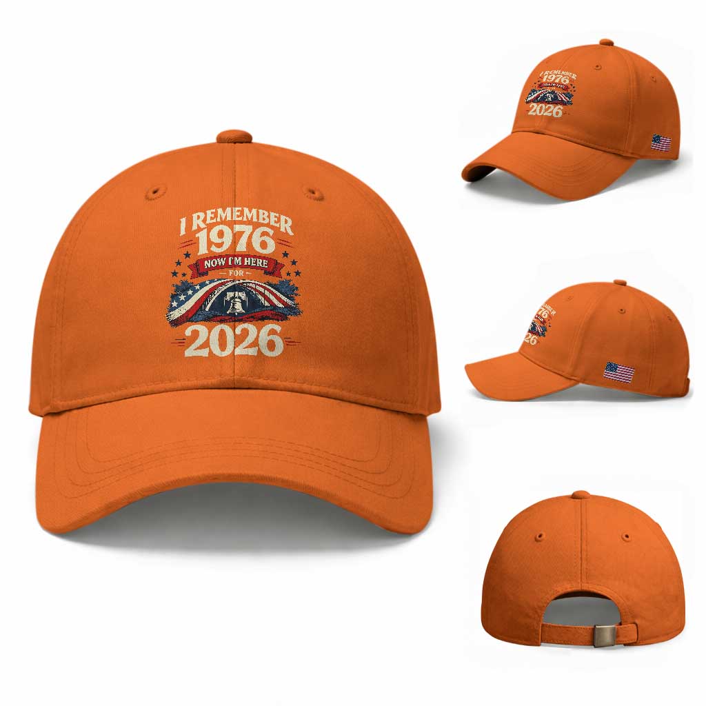 I Remember 1976 Now Im Here For 2026 Baseball Cap Liberty Bell 50th Birthday