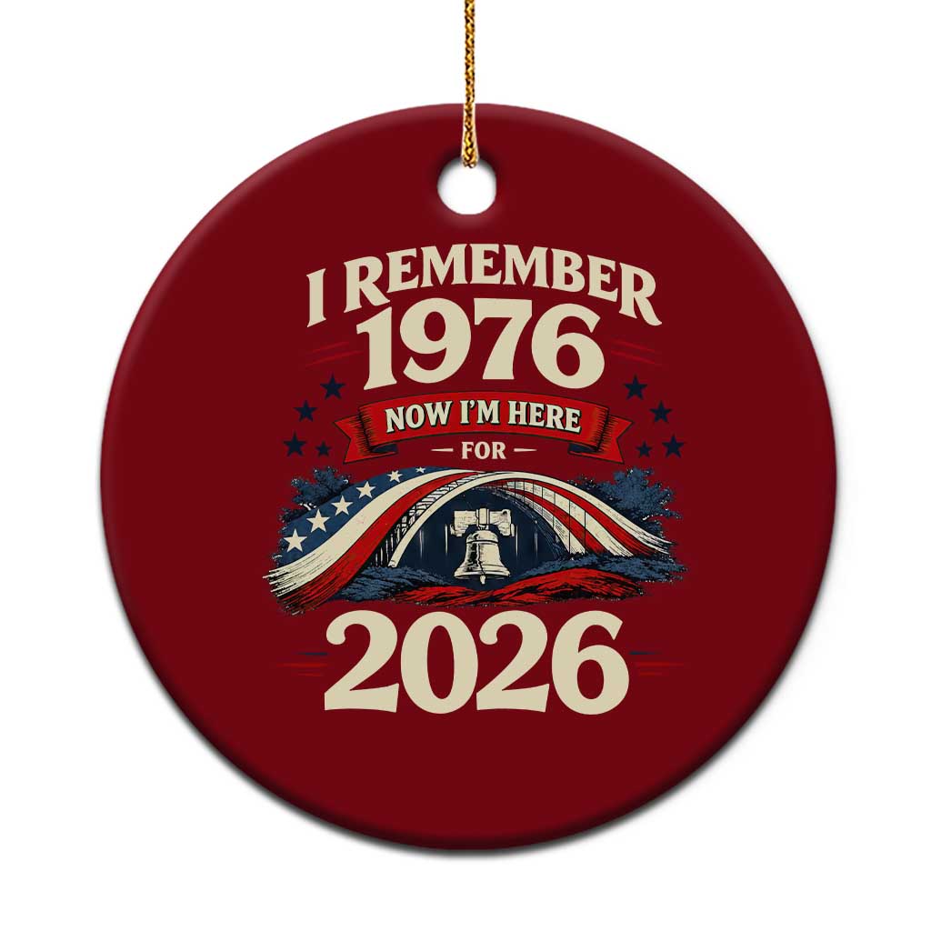 I Remember 1976 Now Im Here For 2026 Ceramic Ornament Liberty Bell 50th Birthday TS02 1pc Red Print Your Wear
