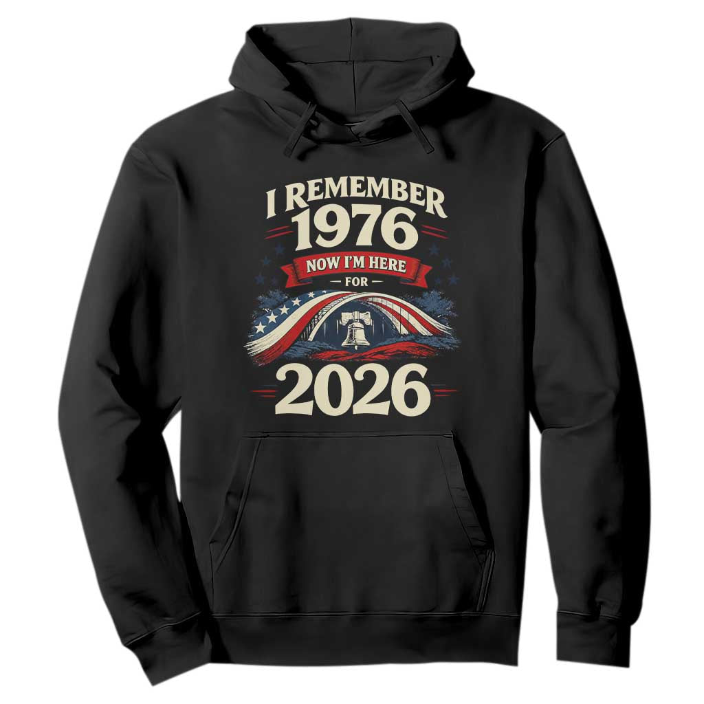 I Remember 1976 Now Im Here For 2026 Hoodie Liberty Bell 50th Birthday TS02 Black Print Your Wear