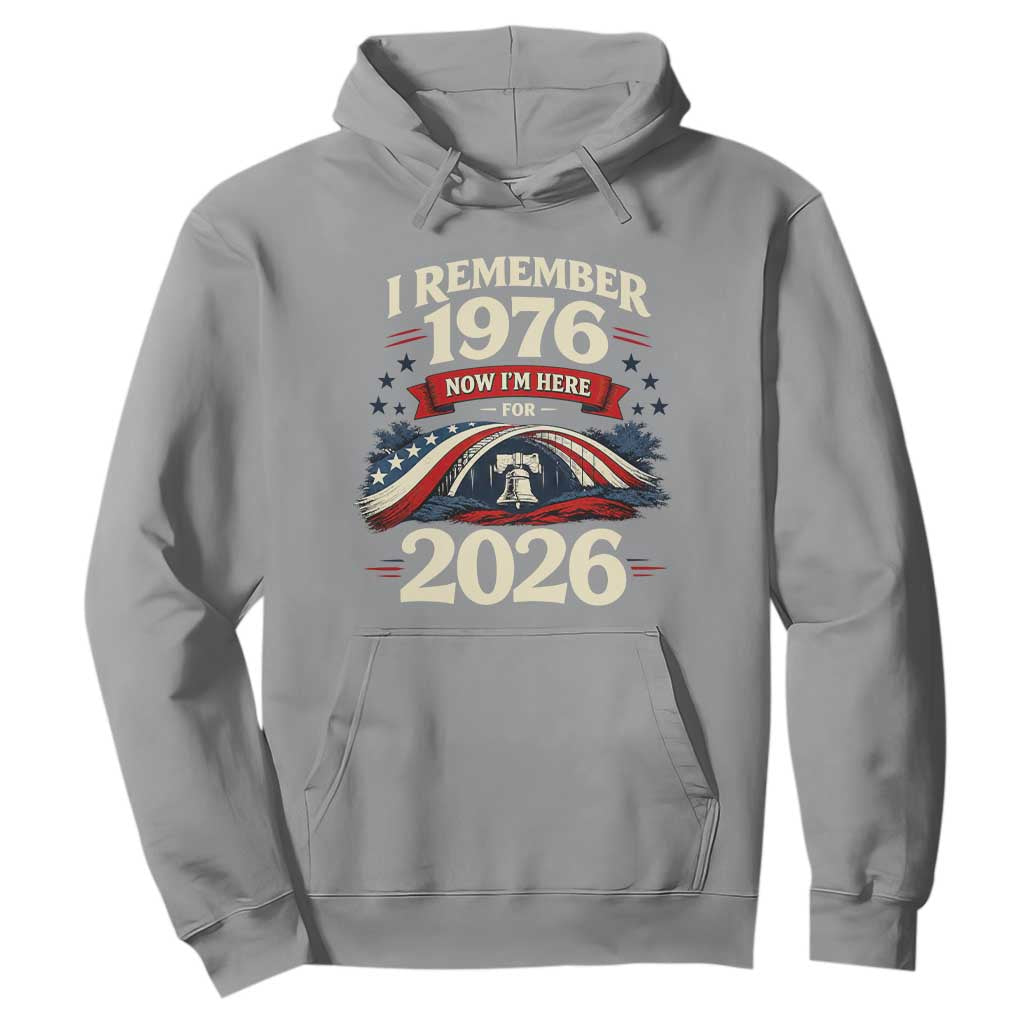 I Remember 1976 Now Im Here For 2026 Hoodie Liberty Bell 50th Birthday TS02 Sport Gray Print Your Wear