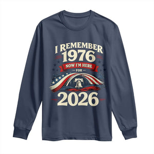 I Remember 1976 Now Im Here For 2026 Long Sleeve Shirt Liberty Bell 50th Birthday TS02 Navy Print Your Wear