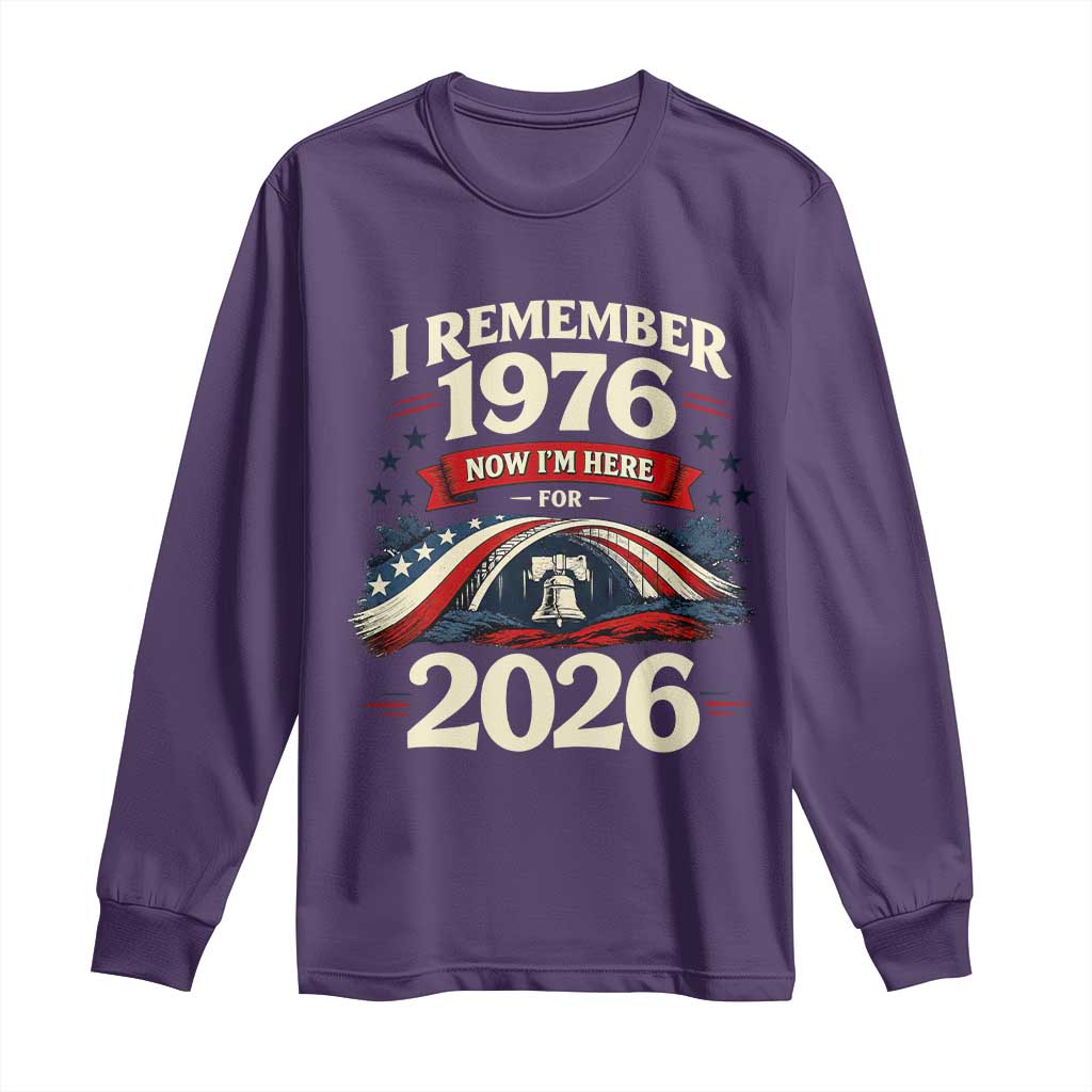 I Remember 1976 Now Im Here For 2026 Long Sleeve Shirt Liberty Bell 50th Birthday TS02 Purple Print Your Wear