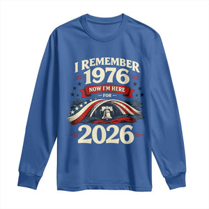 I Remember 1976 Now Im Here For 2026 Long Sleeve Shirt Liberty Bell 50th Birthday TS02 Royal Blue Print Your Wear
