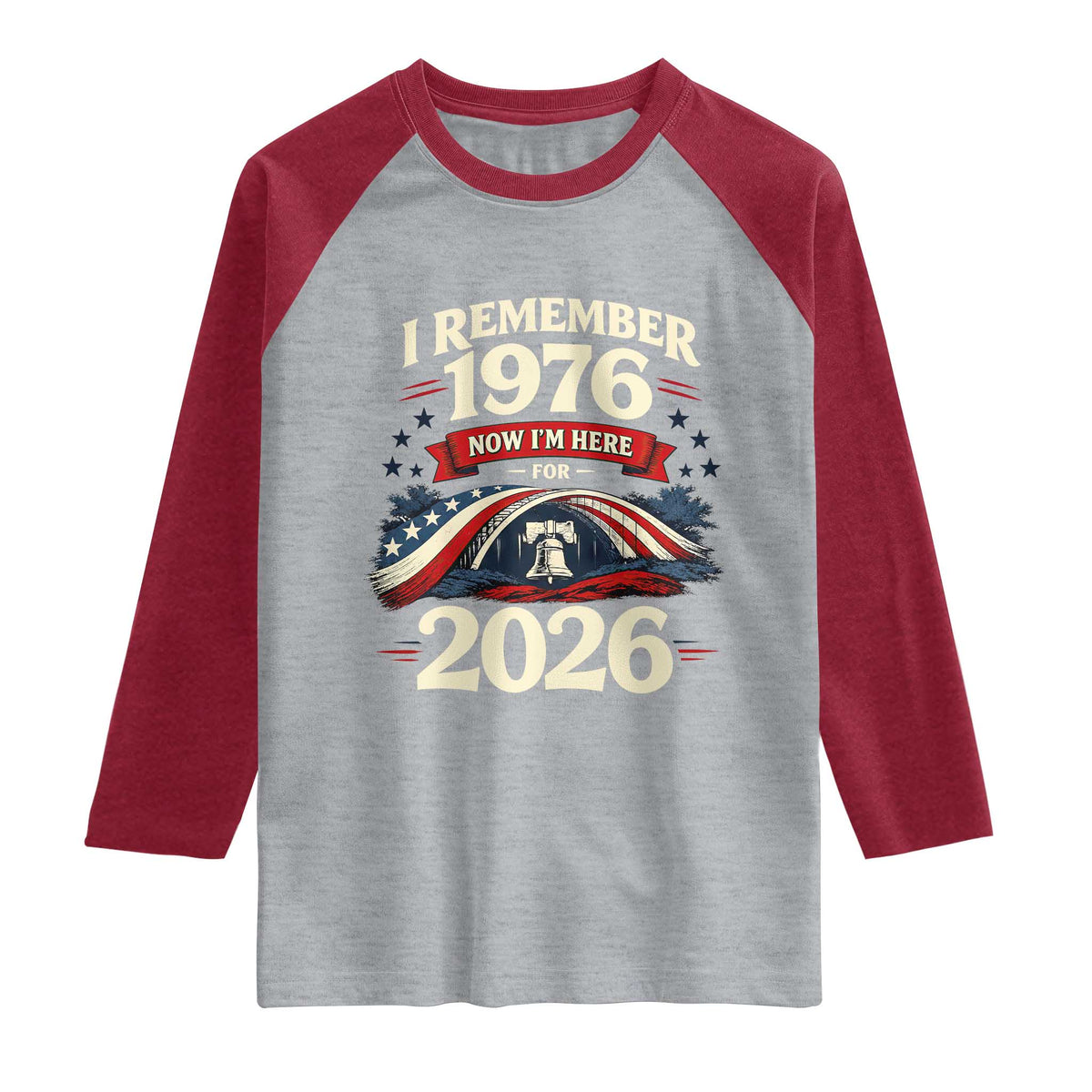 I Remember 1976 Now Im Here For 2026 Raglan Shirt Liberty Bell 50th Birthday