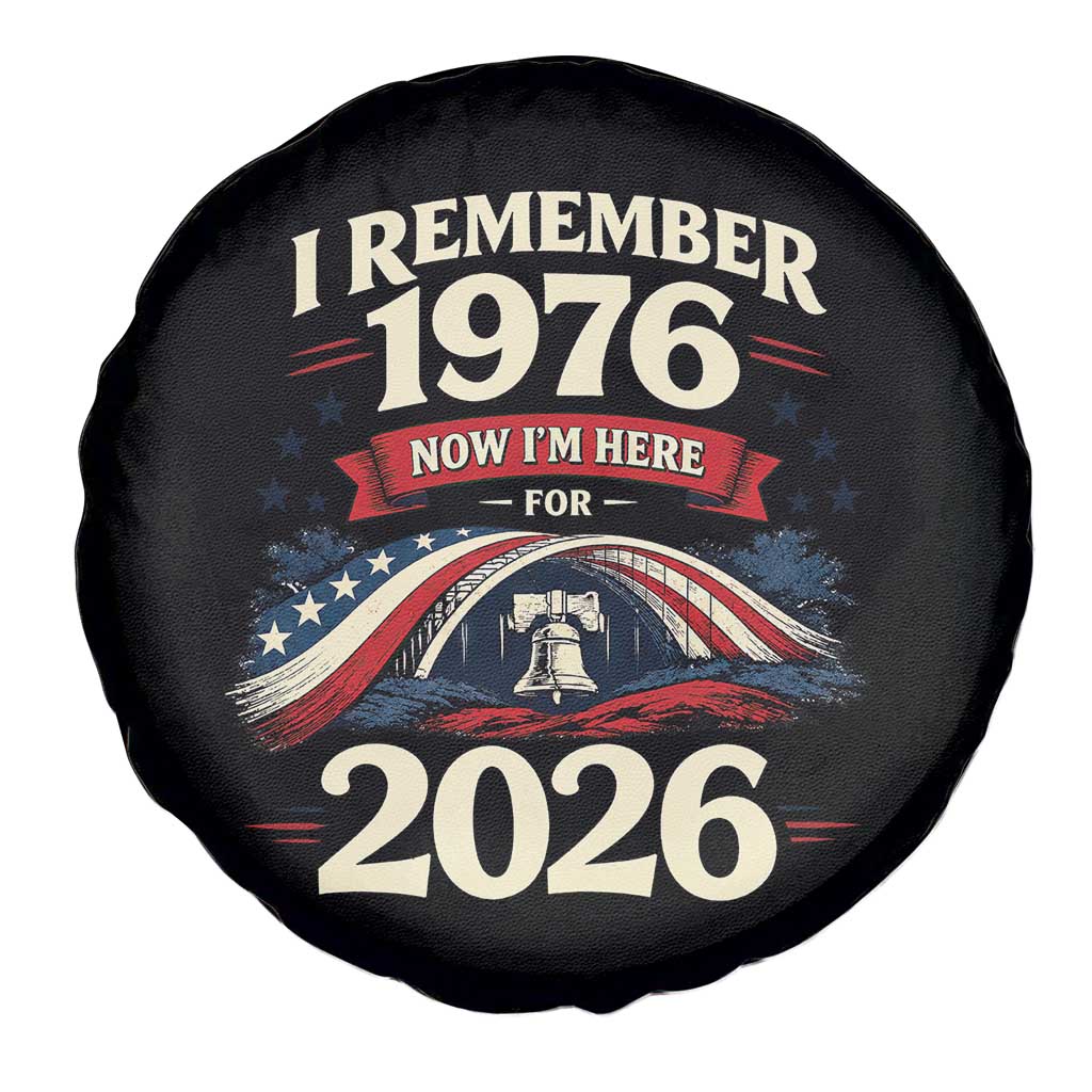 I Remember 1976 Now Im Here For 2026 Spare Tire Cover Liberty Bell 50th Birthday TS02 Print Your Wear