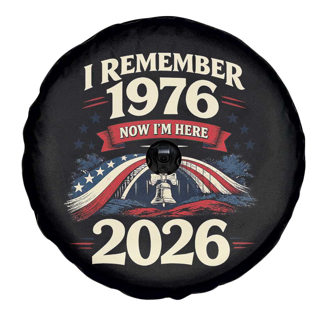 I Remember 1976 Now Im Here For 2026 Spare Tire Cover Liberty Bell 50th Birthday TS02 Print Your Wear