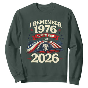 I Remember 1976 Now Im Here For 2026 Sweatshirt Liberty Bell 50th Birthday TS02 Dark Forest Green Print Your Wear