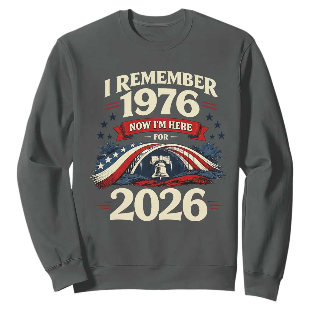 I Remember 1976 Now Im Here For 2026 Sweatshirt Liberty Bell 50th Birthday TS02 Dark Heather Print Your Wear