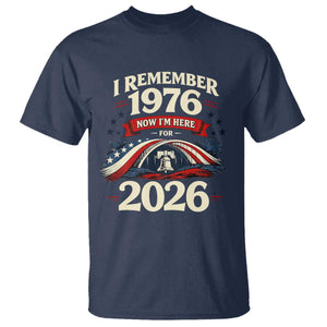 I Remember 1976 Now Im Here For 2026 T Shirt Liberty Bell 50th Birthday TS02 Navy Print Your Wear