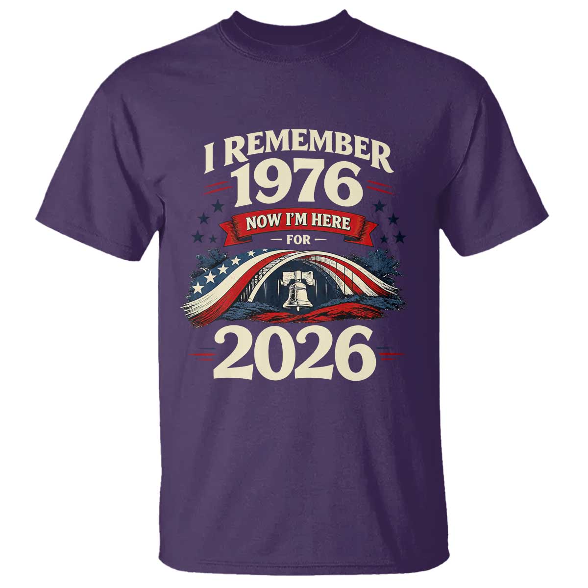 I Remember 1976 Now Im Here For 2026 T Shirt Liberty Bell 50th Birthday TS02 Purple Print Your Wear
