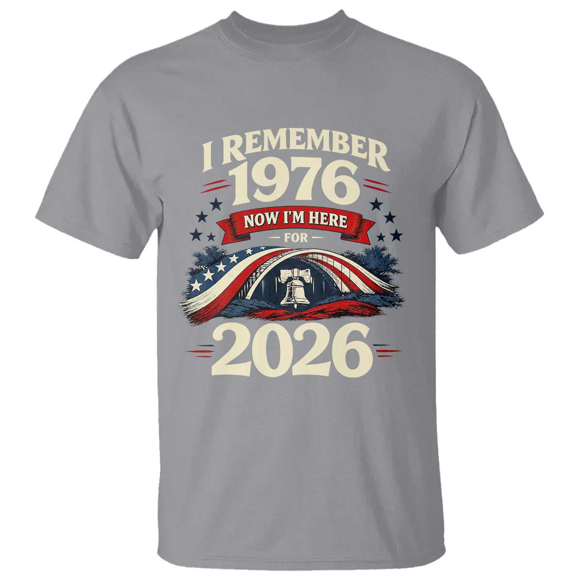 I Remember 1976 Now Im Here For 2026 T Shirt Liberty Bell 50th Birthday TS02 Sport Gray Print Your Wear