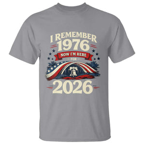 I Remember 1976 Now Im Here For 2026 T Shirt Liberty Bell 50th Birthday TS02 Sport Gray Print Your Wear