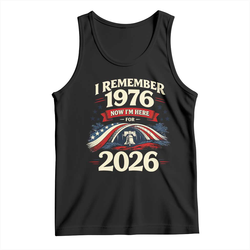 I Remember 1976 Now Im Here For 2026 Tank Top Liberty Bell 50th Birthday TS02 Black Print Your Wear