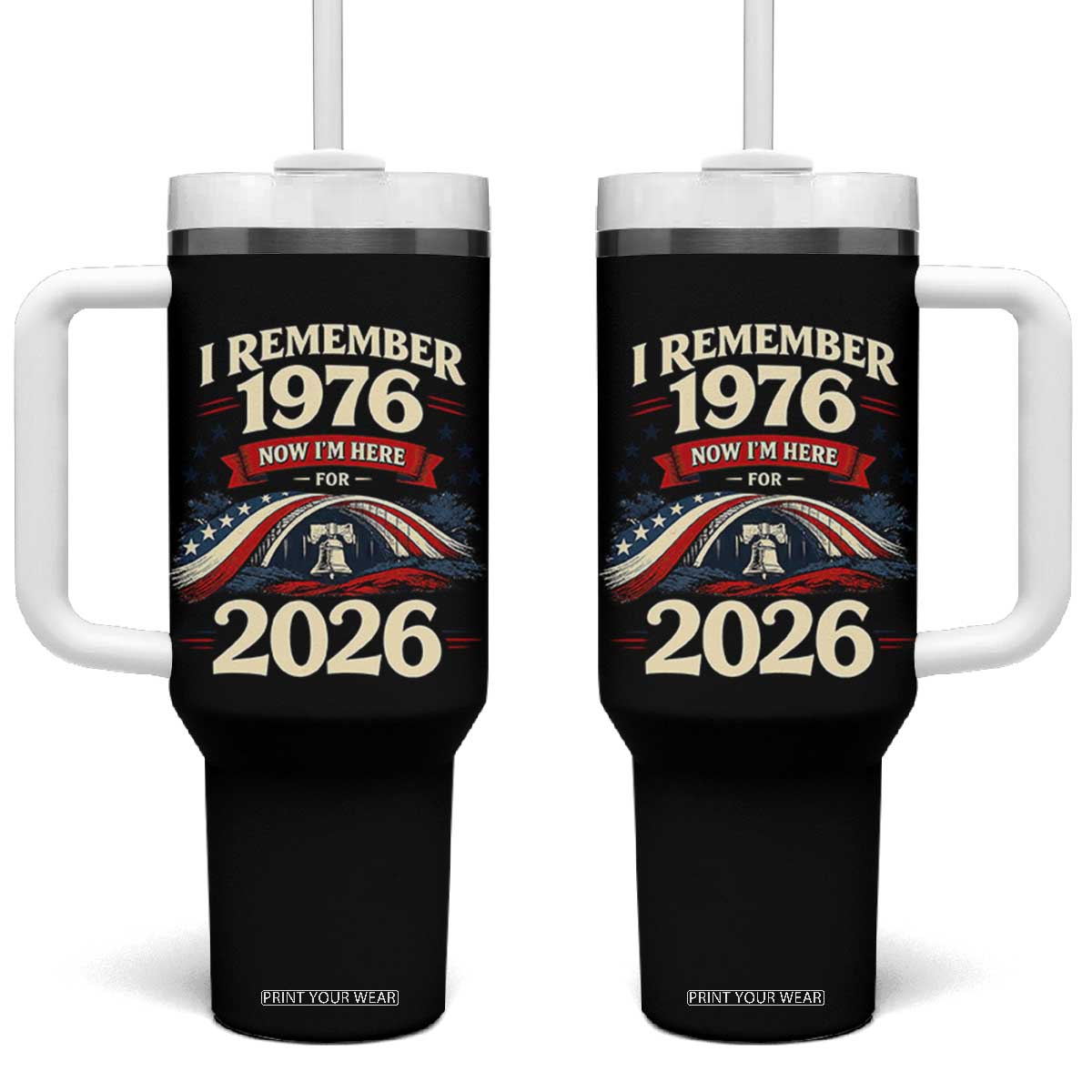 I Remember 1976 Now Im Here For 2026 Tumbler With Handle Liberty Bell 50th Birthday TS02 One Size: 40 oz Black Print Your Wear
