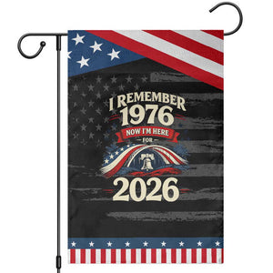 I Remember 1976 Now Im Here For 2026 Patriotic Garden Flag Liberty Bell 50th Birthday