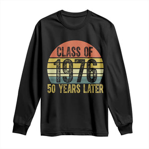 Class of 1976 50 Years Later Long Sleeve Shirt Retro Sunset Graduation Birthday 50th Milestone TS02 Black Print Your Wear