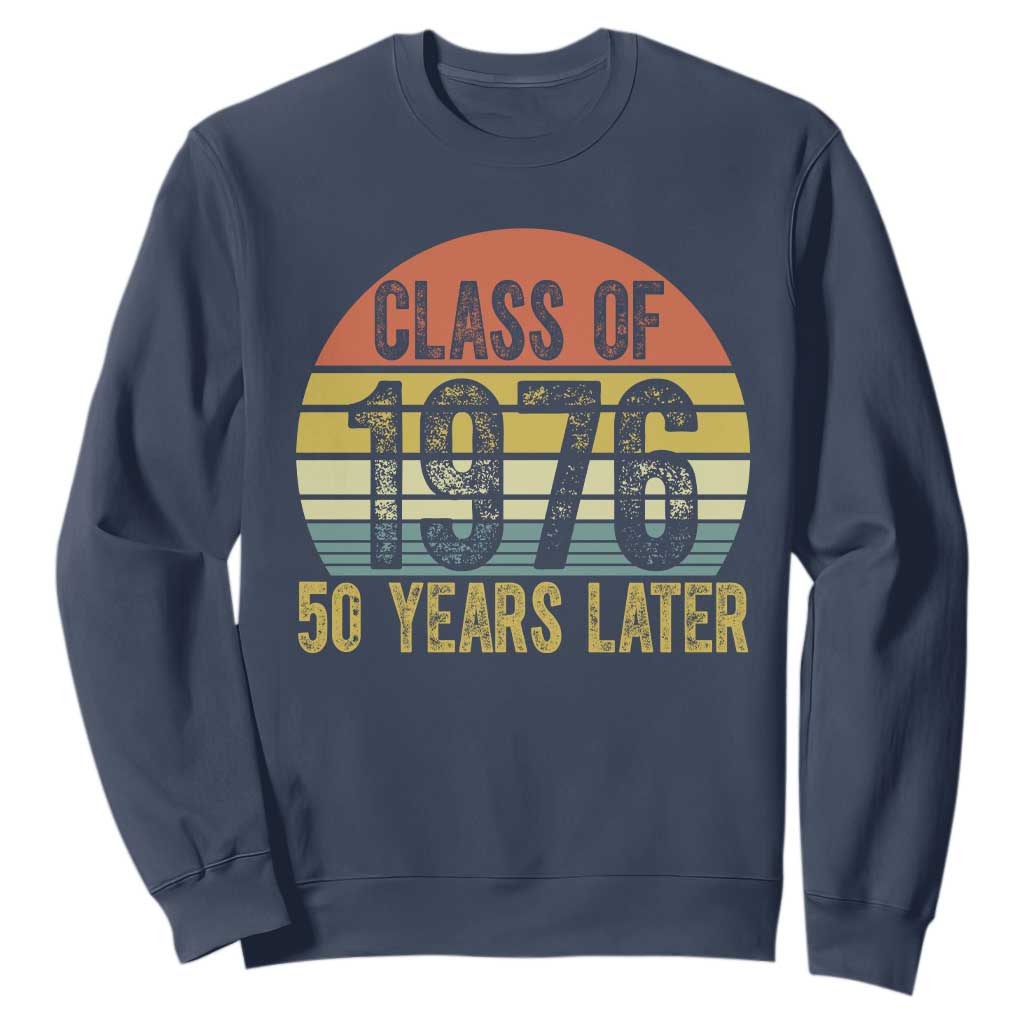 Class of 1976 50 Years Later Sweatshirt Retro Sunset Graduation Birthday 50th Milestone TS02 Navy Print Your Wear