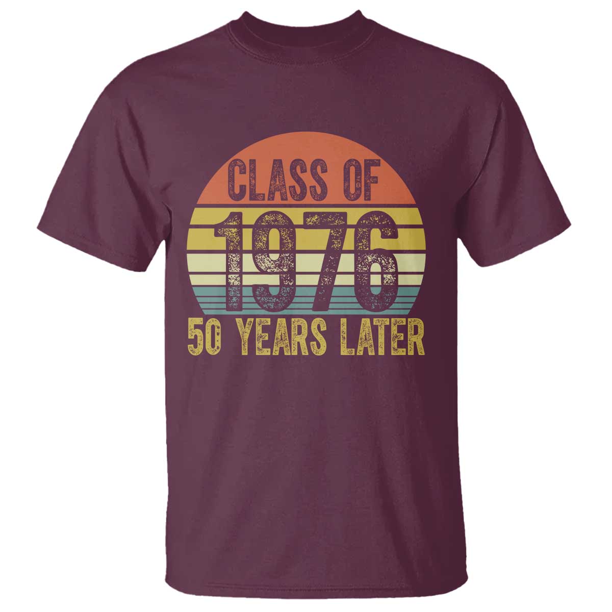 Class of 1976 50 Years Later T Shirt Retro Sunset Graduation Birthday 50th Milestone TS02 Maroon Print Your Wear