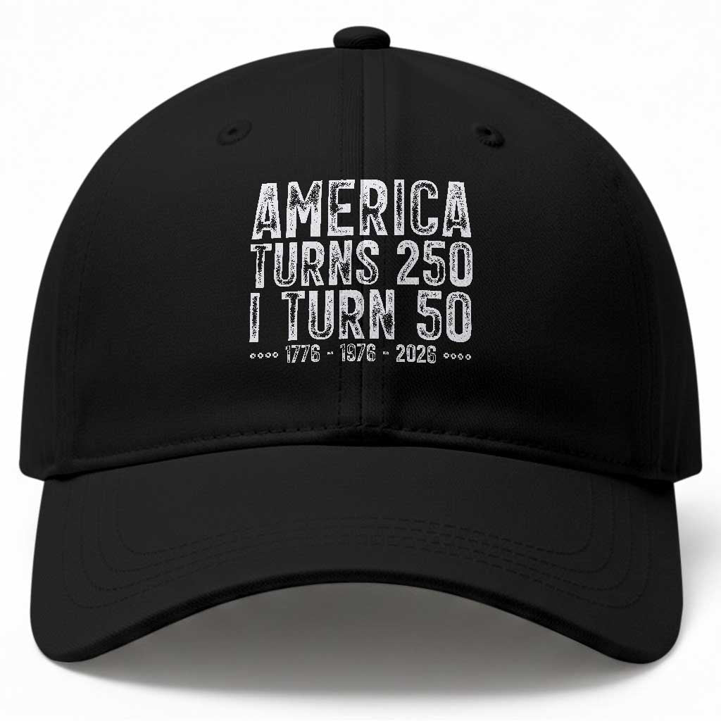 America Turns 250 I Turn 50 Baseball Cap Funny Patriotic 1976 50th Birthday TS02 Print Your Wear