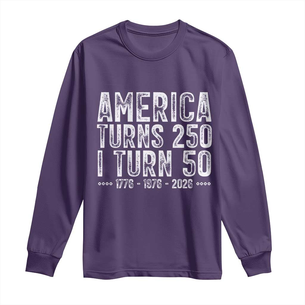 America Turns 250 I Turn 50 Long Sleeve Shirt Funny Patriotic 1976 50th Birthday TS02 Purple Print Your Wear