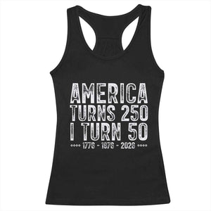 America Turns 250 I Turn 50 Racerback Tank Top Funny Patriotic 1976 50th Birthday TS02 Black Print Your Wear