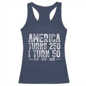 America Turns 250 I Turn 50 Racerback Tank Top Funny Patriotic 1976 50th Birthday TS02 Navy Print Your Wear