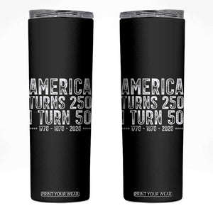 America Turns 250 I Turn 50 Skinny Tumbler Funny Patriotic 1976 50th Birthday TS02 Black Print Your Wear