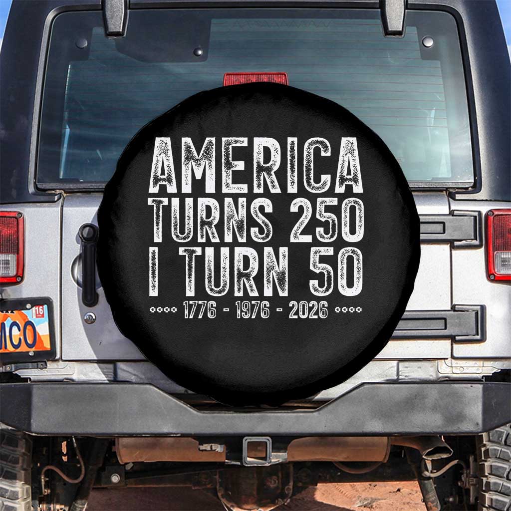 America Turns 250 I Turn 50 Spare Tire Cover Funny Patriotic 1976 50th Birthday TS02 No hole Black Print Your Wear