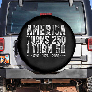 America Turns 250 I Turn 50 Spare Tire Cover Funny Patriotic 1976 50th Birthday TS02 No hole Black Print Your Wear