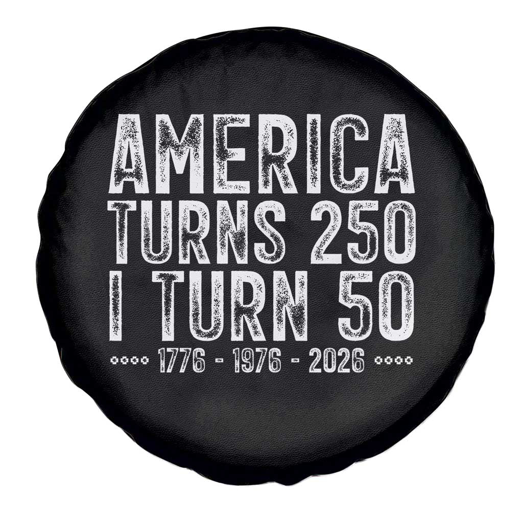 America Turns 250 I Turn 50 Spare Tire Cover Funny Patriotic 1976 50th Birthday TS02 Print Your Wear
