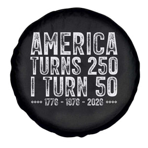 America Turns 250 I Turn 50 Spare Tire Cover Funny Patriotic 1976 50th Birthday TS02 Print Your Wear
