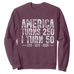 America Turns 250 I Turn 50 Sweatshirt Funny Patriotic 1976 50th Birthday TS02 Maroon Print Your Wear