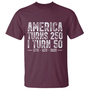 America Turns 250 I Turn 50 T Shirt Funny Patriotic 1976 50th Birthday TS02 Maroon Print Your Wear