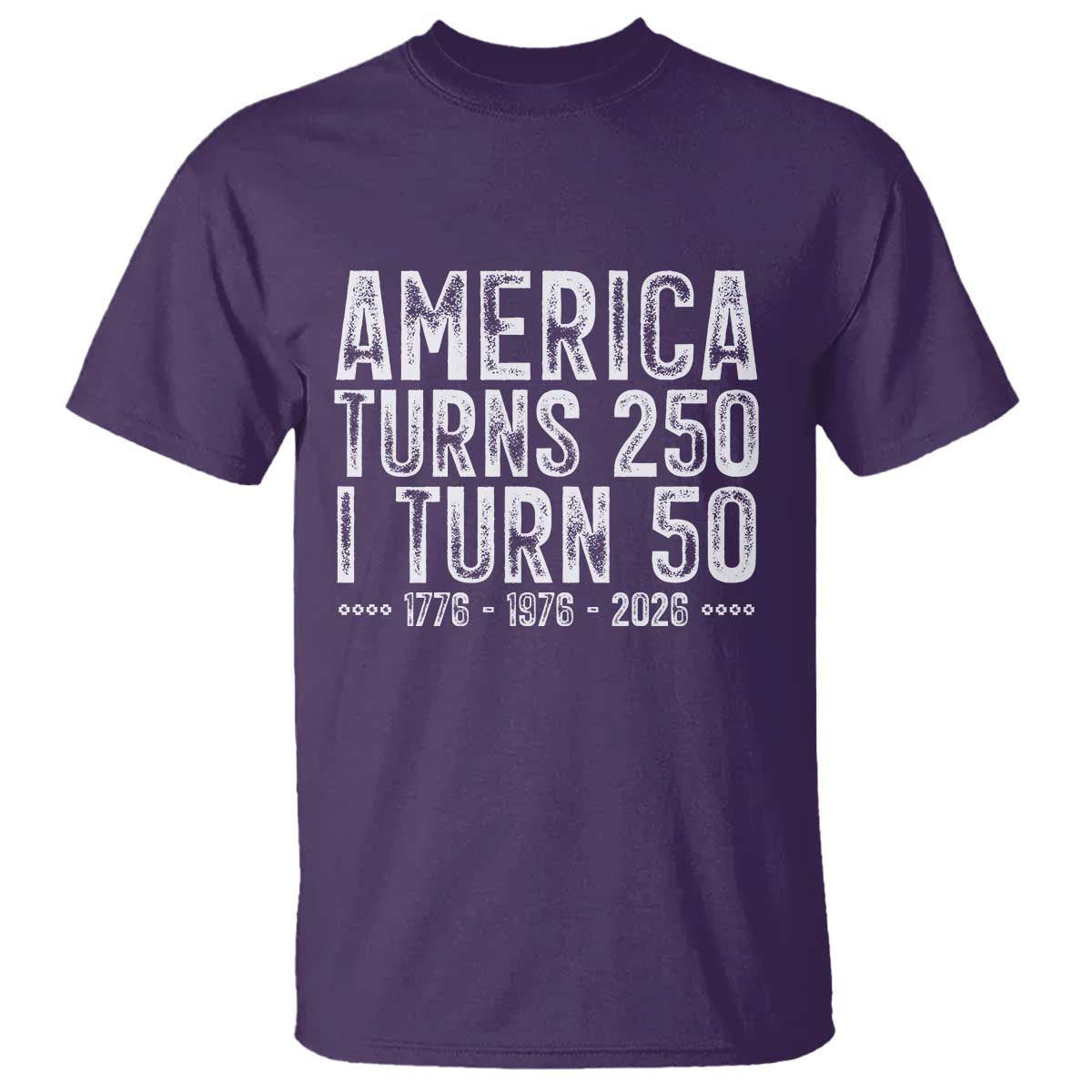 America Turns 250 I Turn 50 T Shirt Funny Patriotic 1976 50th Birthday TS02 Purple Print Your Wear