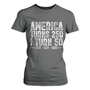 America Turns 250 I Turn 50 T Shirt For Women Funny Patriotic 1976 50th Birthday TS02 Dark Heather Print Your Wear