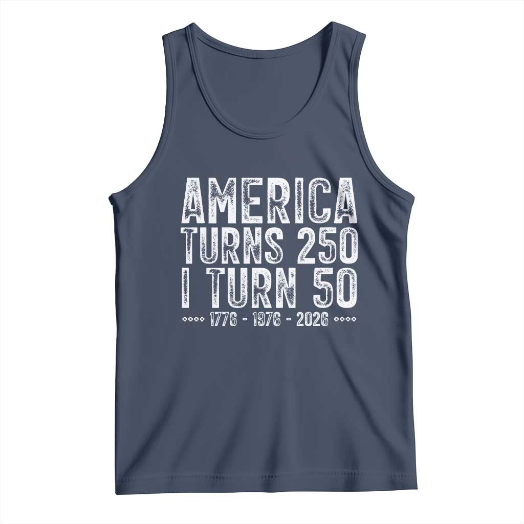 America Turns 250 I Turn 50 Tank Top Funny Patriotic 1976 50th Birthday TS02 Navy Print Your Wear