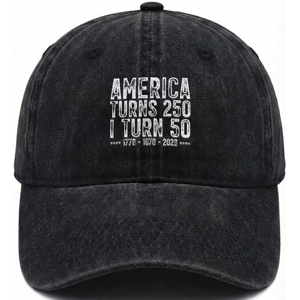America Turns 250 I Turn 50 Washed Cotton Baseball Cap Funny Patriotic 1976 50th Birthday TS02 Print Your Wear