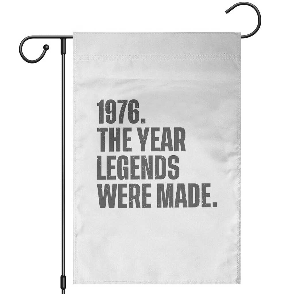 1976 The Year Legends Were Made Garden Flag Minimalist Retro 50th Birthday TS02 White Print Your Wear