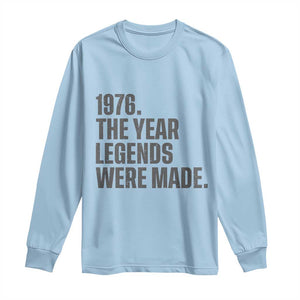 1976 The Year Legends Were Made Long Sleeve Shirt Minimalist Retro 50th Birthday TS02 Light Blue Print Your Wear