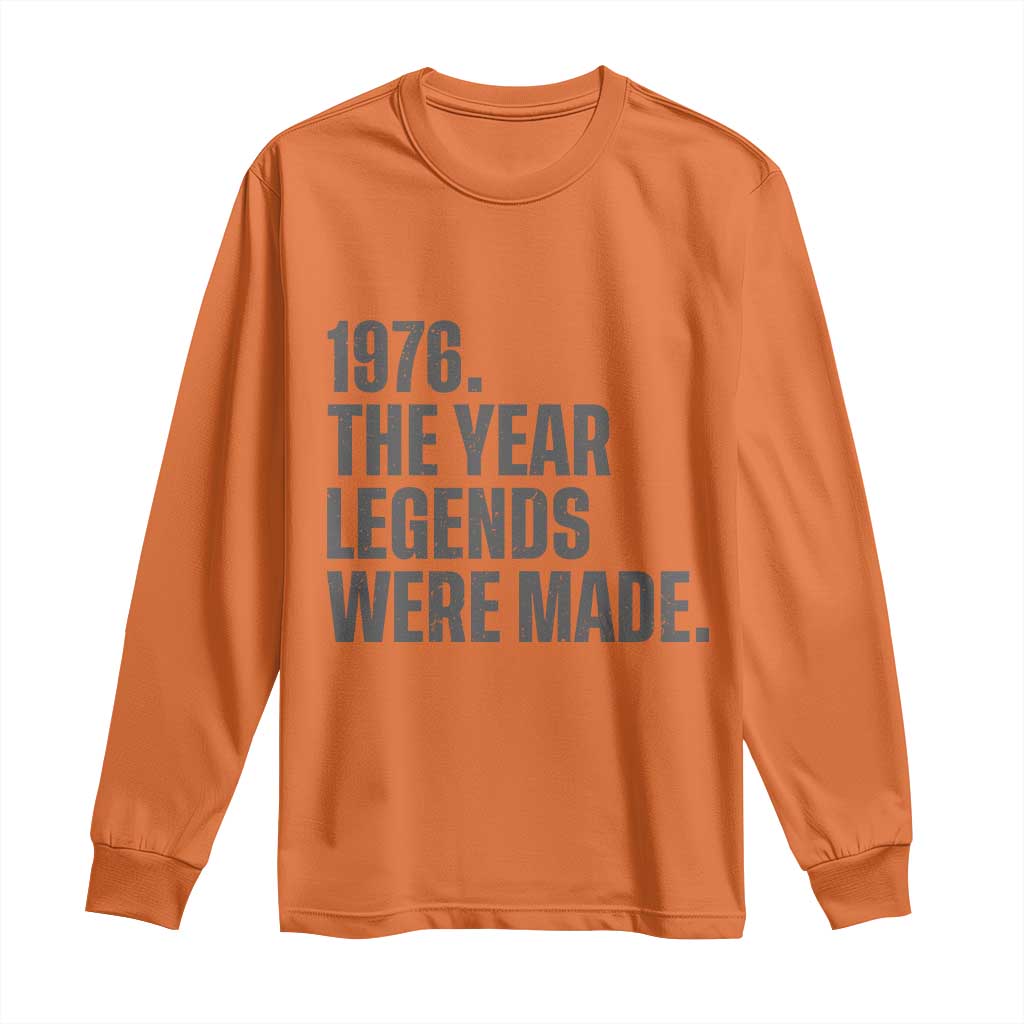 1976 The Year Legends Were Made Long Sleeve Shirt Minimalist Retro 50th Birthday TS02 Orange Print Your Wear