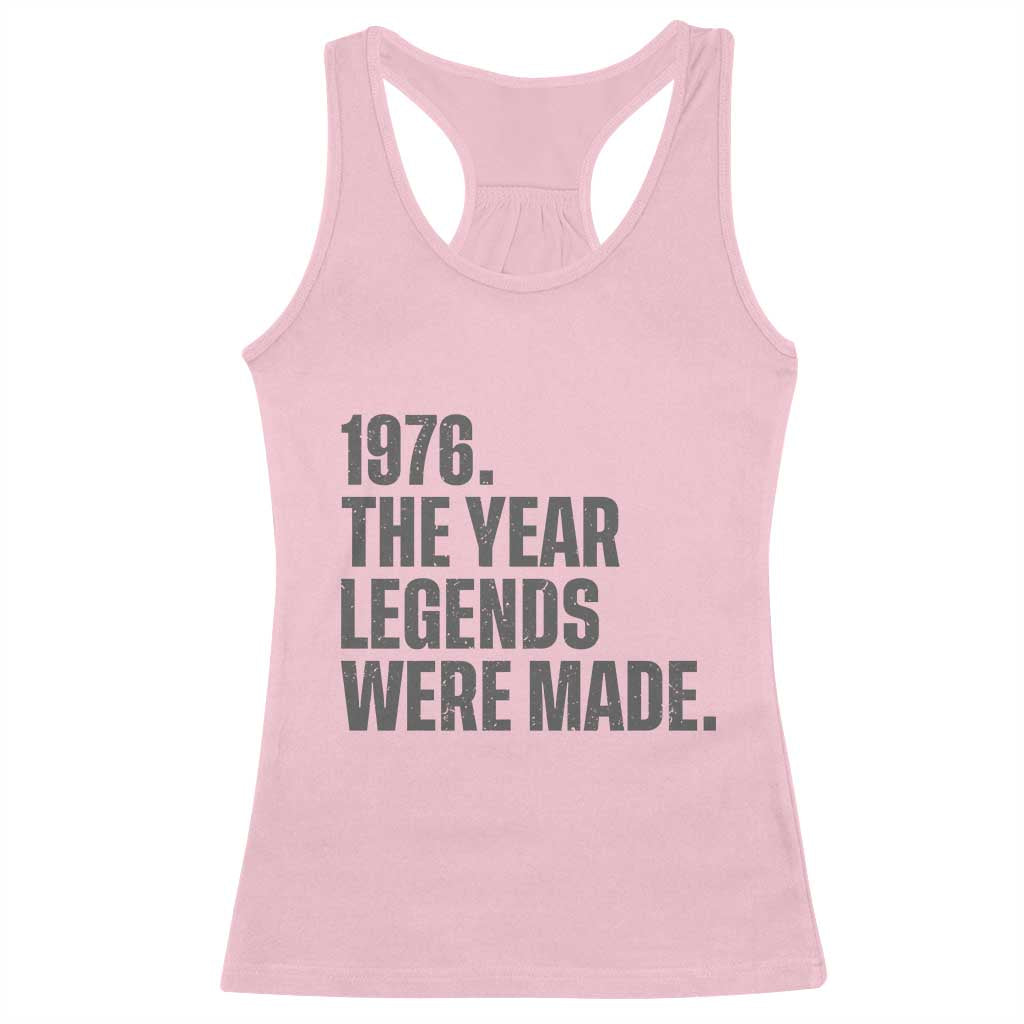 1976 The Year Legends Were Made Racerback Tank Top Minimalist Retro 50th Birthday TS02 Light Pink Print Your Wear