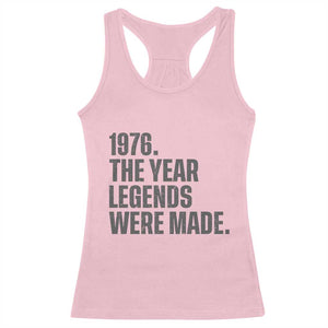 1976 The Year Legends Were Made Racerback Tank Top Minimalist Retro 50th Birthday TS02 Light Pink Print Your Wear