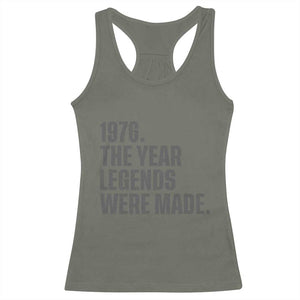 1976 The Year Legends Were Made Racerback Tank Top Minimalist Retro 50th Birthday TS02 Military Green Print Your Wear