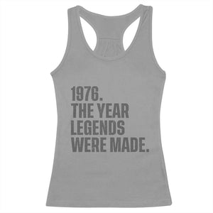 1976 The Year Legends Were Made Racerback Tank Top Minimalist Retro 50th Birthday TS02 Sport Gray Print Your Wear