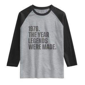 1976 The Year Legends Were Made Raglan Shirt Minimalist Retro 50th Birthday TS02 Heather Gray Black Print Your Wear