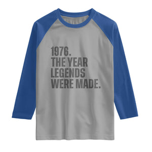 1976 The Year Legends Were Made Raglan Shirt Minimalist Retro 50th Birthday TS02 Sport Gray Royal Print Your Wear