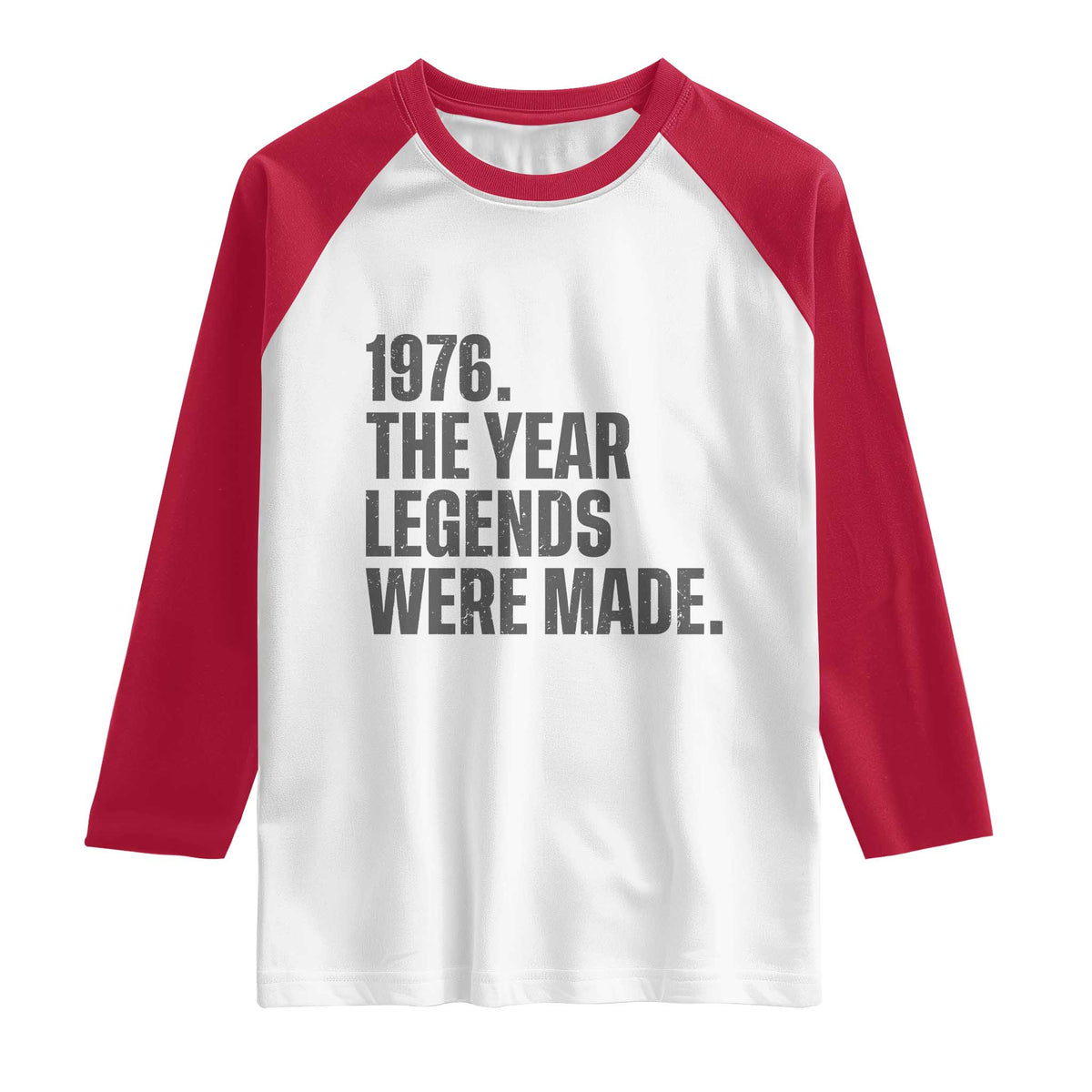 1976 The Year Legends Were Made Raglan Shirt Minimalist Retro 50th Birthday TS02 White Red Print Your Wear