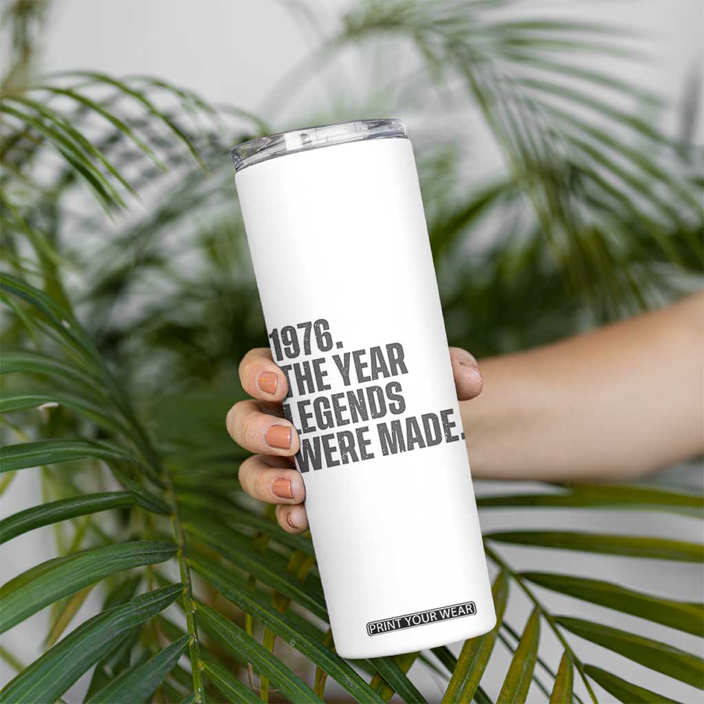 1976 The Year Legends Were Made Skinny Tumbler Minimalist Retro 50th Birthday TS02 Print Your Wear